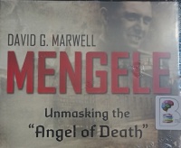 Mengele - Unmasking the ''Angel of Death'' written by David G. Marwell performed by Paul Woodson on Audio CD (Unabridged)